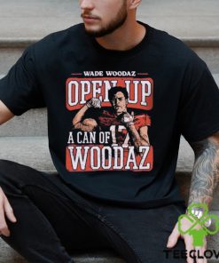 Wade Woodaz College Open Up A Can Shirt