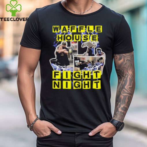 Waffle House Fight Night hoodie, sweater, longsleeve, shirt v-neck, t-shirt