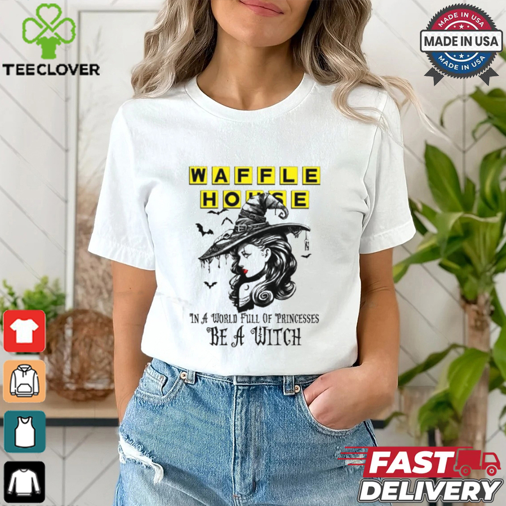 Waffle In a World full pringcesses be a witch shirt Waffle In a World full pringcesses be a witch shirt