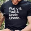 Waino & Yadi & Uncle Charlie Shirt