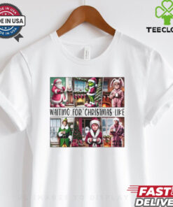 Waiting For Christmas Like, Funny Christmas Shirt 3 Waiting For Christmas Like, Funny Christmas Shirt