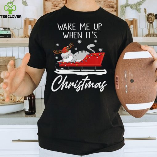 Wake Me Up When It’s Christmas Shirt