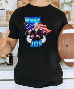 Wake up Joe shirt 3 Wake up Joe shirt