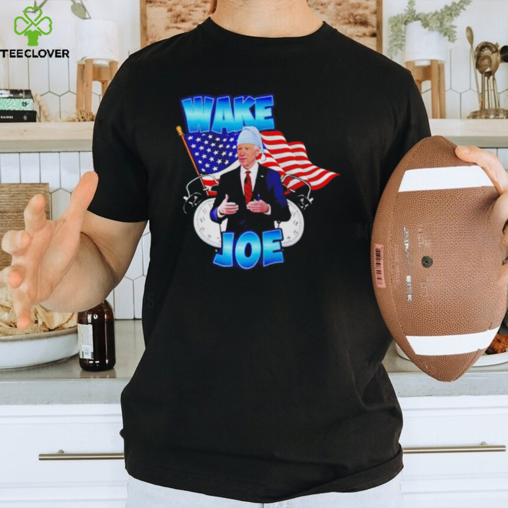 Wake up Joe shirt Wake up Joe shirt