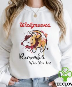 Walgreens remember who you are Lion hoodie, sweater, longsleeve, shirt v-neck, t-shirt