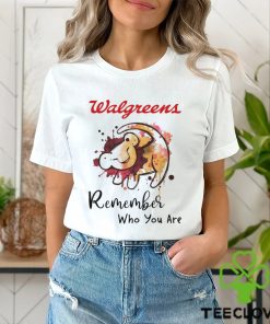 Walgreens remember who you are Lion hoodie, sweater, longsleeve, shirt v-neck, t-shirt