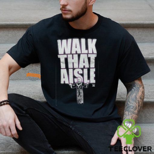 Walk That Aisle Woooo WWE Mens Black T hoodie, sweater, longsleeve, shirt v-neck, t-shirt