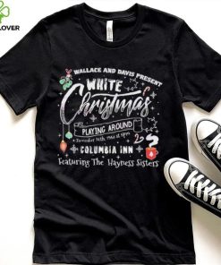 Wallace and Davis Present White Christmas Movie Shirt