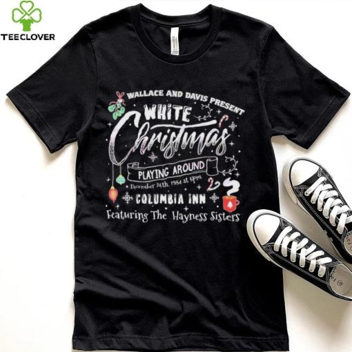 Wallace and Davis Present White Christmas Movie Shirt