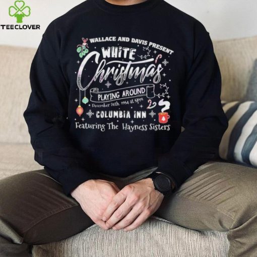 Wallace and Davis Present White Christmas Movie Shirt