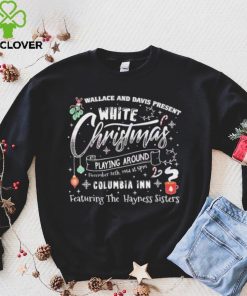 Wallace and Davis Present White Christmas Movie Shirt