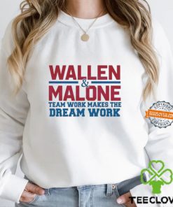 Wallen Malone Teamwork Makes The Dream Work Shirt