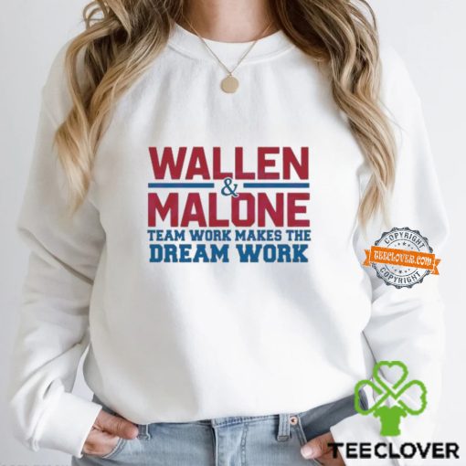 Wallen Malone Teamwork Makes The Dream Work Shirt