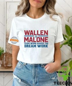 Wallen Malone Teamwork Makes The Dream Work Shirt