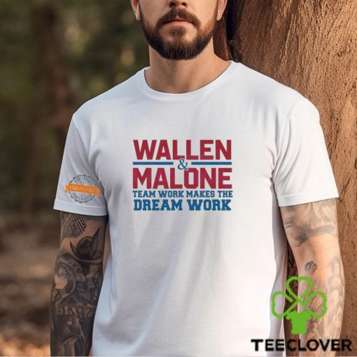 Wallen Malone Teamwork Makes The Dream Work Shirt