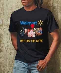 Walmart not for the weak Halloween horror movie characters shirt