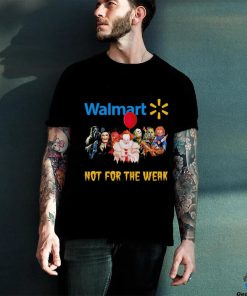 Walmart not for the weak Halloween horror movie characters hoodie, sweater, longsleeve, shirt v-neck, t-shirt