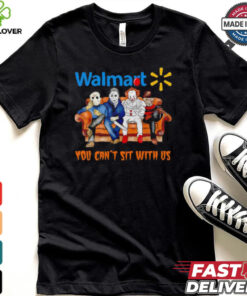 Walmart you can’t sit with us Voorhees Myers Pennywise and Krueger Halloween shirt