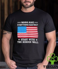 Wanna Make Everything Electric Shirt Start