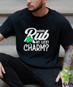 Wanna rub my lucky charm St. Patrick’s day hoodie, sweater, longsleeve, shirt v-neck, t-shirt