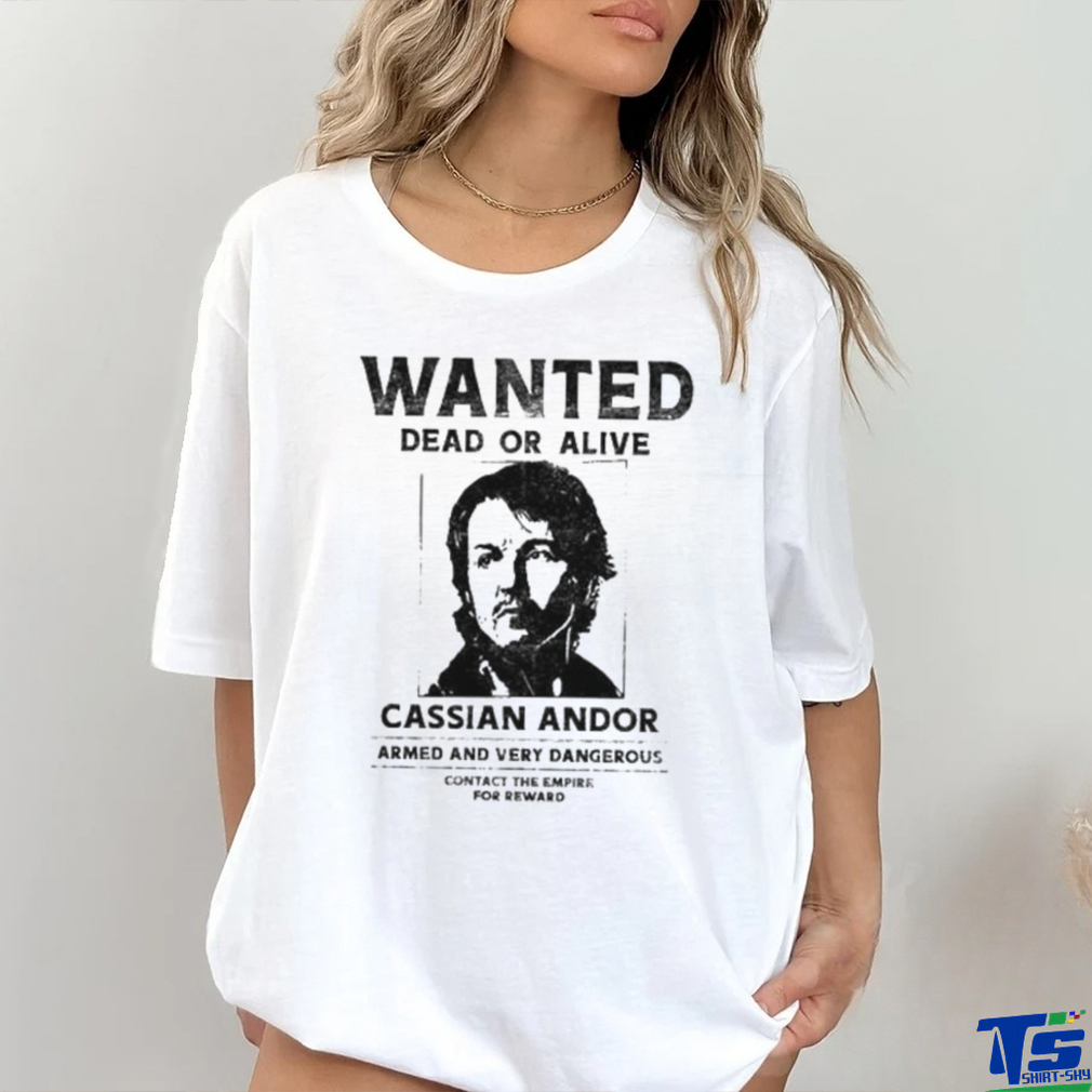 Wanted Dead Or Alive Cassian Andor Shirt Wanted Dead Or Alive Cassian Andor Shirt