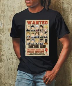 Wanted Doctor Who For Crimes Against The Sacred Timeline Shirt