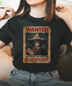 Wanted El Squatcho T Shirt 2 Wanted El Squatcho T Shirt