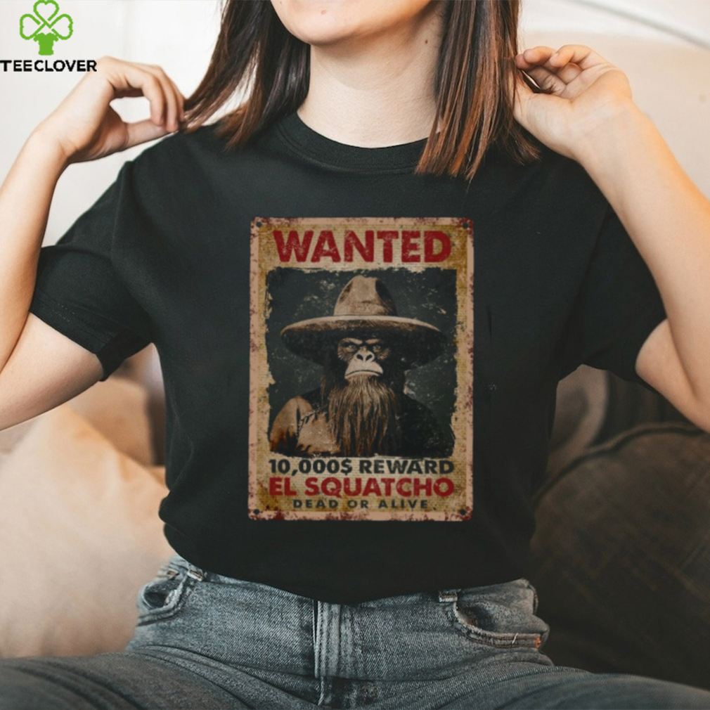 Wanted El Squatcho T Shirt Wanted El Squatcho T Shirt