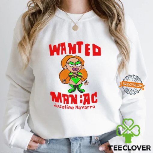 Wanted Maniac Joseline Navarro hoodie, sweater, longsleeve, shirt v-neck, t-shirt