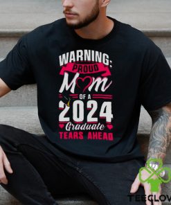 Waring proud mom of a 2024 graduate tears ahead hoodie, sweater, longsleeve, shirt v-neck, t-shirt