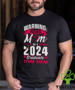 Waring proud mom of a 2024 graduate tears ahead hoodie, sweater, longsleeve, shirt v-neck, t-shirt