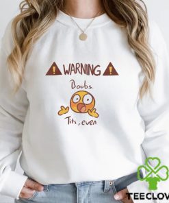 Warning Boobs Tits Even Shirts 3 Warning Boobs Tits Even Shirts