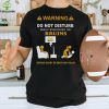 Warning Do Not Disturb While I’m Watching The Bruins Serious Injury Or Death May Occur Shirt