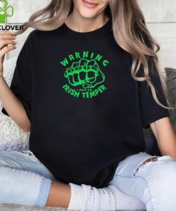 Warning I have an Irish temper shirt