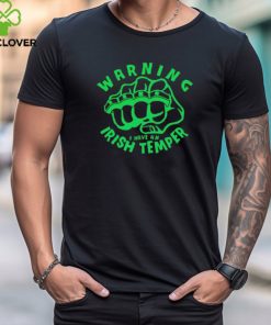 Warning I have an Irish temper shirt