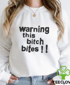 Warning This Bitch Bitches T Shirt