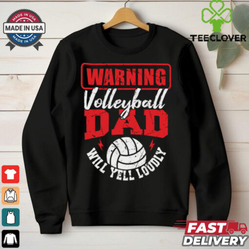 Warning Volleyball Dad Will Yell Loudly T Shirt
