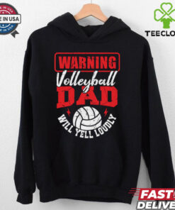 Warning Volleyball Dad Will Yell Loudly T Shirt