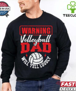 Warning Volleyball Dad Will Yell Loudly T Shirt