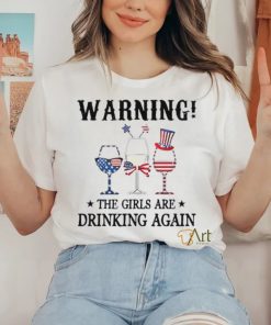 Warning the girls are drinking again 4th of july shirt 2 Warning the girls are drinking again 4th of july shirt