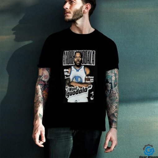 Warriors Steph I Want Iguodala Shirt