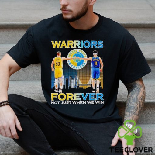 Warriors Stephen Curry and Klay Thompson forever not just when we win hoodie, sweater, longsleeve, shirt v-neck, t-shirt