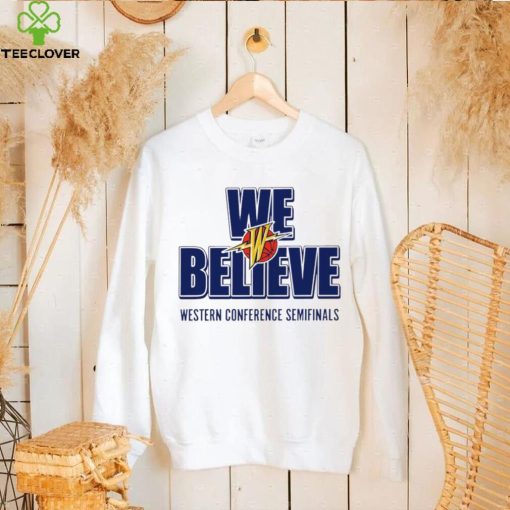 Warriors we believe Western Conference Semifinals 2023 hoodie, sweater, longsleeve, shirt v-neck, t-shirt