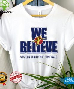 Warriors we believe Western Conference Semifinals 2023 hoodie, sweater, longsleeve, shirt v-neck, t-shirt