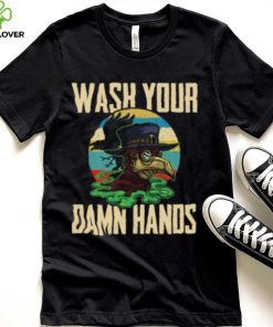 Wash Your Damn Hands shirt
