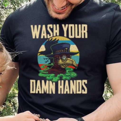 Wash Your Damn Hands shirt