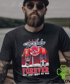 Washington Capitals Alexander Ovechkin And Dylan Strome Forever Not Just When We Win Signatures Shirt