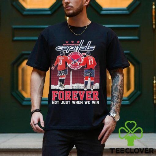 Washington Capitals Alexander Ovechkin And Dylan Strome Forever Not Just When We Win Signatures Shirt