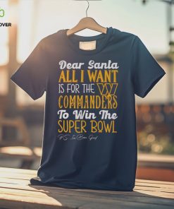 Washington Commanders All I Want To Win The Super BOWL T Shirt