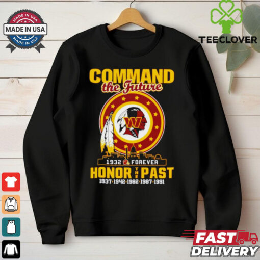 Washington Commanders Command the future honor the past 1932 forever shirt